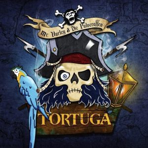 Mr. Hurley & Die Pulveraffen Tortuga CD