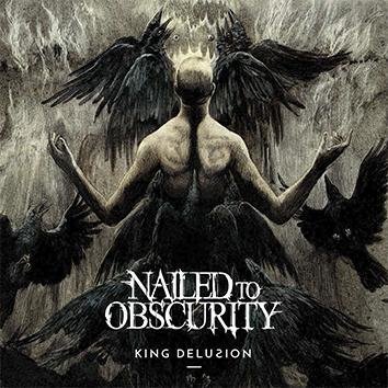 Nailed To Obscurity King Delusion CD